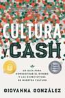 Cultura y Cash - Giovanna González - 9798900520858