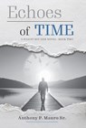Echoes of Time: A Silent Sounds Novel - Anthony P. Mauro - 9798900710716