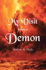 My Visit from a Demon - Harlow A. Hyde - 9798901069349