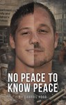 No Peace To Know Peace - Gabriel Hood - 9798901187722