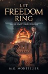 Let Freedom Ring - M. G. Montpelier - 9798901243046