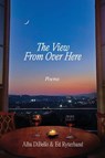 The View from Over Here - Ed Ryterband ; Alba DiBello - 9798901469125