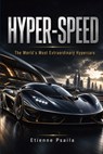Hyper-Speed: The World's Most Extraordinary Hypercars - Etienne Psaila - 9798901945483