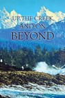 Up the Creek and On Beyond - Steve Lablue - 9798902514572