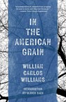 In the American Grain (Warbler Classics Annotated Edition) - William Carlos Williams - 9798902670025