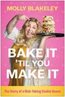 Bake It 'Til You Make It - Molly Blakeley - 9798902680086
