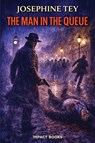 The Man in the Queue - Josephine Tey - 9798903000401