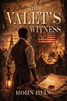 The Valet's Witness - Rohn Hein - 9798950078941