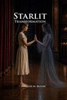 Starlit Transformation - Jennifer M. Bloom - 9798950121180
