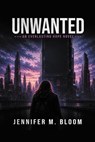 Unwanted: An Everlasting Hope Novel - Jennifer M. Bloom - 9798950121470