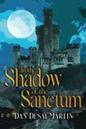 In the Shadow of the Sanctum - Dan Desai Martin - 9798950475016