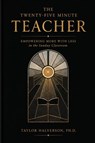 The Twenty-Five Minute Teacher - Taylor Halverson - 9798950649295