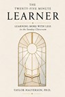 The Twenty-Five Minute Learner - Taylor Halverson - 9798950649301