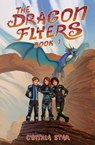 The Dragon Flyers - Book One - Cynthia Star - 9798985068108