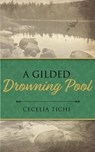 A Gilded Drowning Pool - Cecelia Tichi - 9798985121667