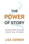 The Power of Story - Lisa Gerber - 9798985138528