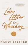 A Love Letter to Whiskey - Kandi Steiner - 9798985159608