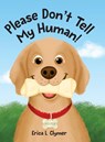 Please Don't Tell My Human! - Erica L. Clymer - 9798985175639