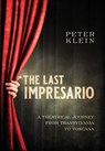 The Last Impresario - Peter Klein - 9798985197204