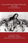 GERMAN MORAL AND POLITICAL PHILOSOPHY, 1785-1908 - Sabrina P. Ramet ; Torbjørn L. Knutsen - 9798985221466