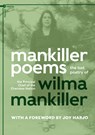 Mankiller Poems: The lost poetry of the Principal Chief of the Cherokee Nation - Wilma Mankiller - 9798985263244