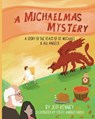 A Michaelmas Mystery: A Story of the Feast of St. Michael and All Angels - Jeff Kenney - 9798985292671