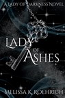 Lady of Ashes - Melissa K Roehrich - 9798985299113