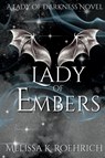 Lady of Embers - Melissa K Roehrich - 9798985299120