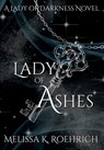 LADY OF ASHES - Melissa K Roehrich - 9798985299151