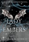 LADY OF EMBERS - Melissa K Roehrich - 9798985299168