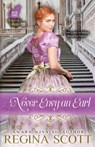 Never Envy an Earl - Regina Scott - 9798985340952