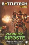 BattleTech Legends: Warrior: Riposte: The Warrior Trilogy, Book Two - Michael A. Stackpole - 9798985359893