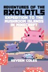 Adventures of the Axolotls - Hayden Coles - 9798985382075