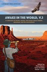 Awake in the World, Volume 3 - Daniel J. Rice ; Mara Panich ; Tyler Dunning - 9798985398847