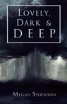 Lovely, Dark & Deep - Megan Stockton - 9798985401745