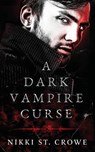 A Dark Vampire Curse - Nikki St Crowe - 9798985421286