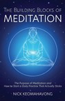 The Building Blocks of Meditation - Nick Keomahavong ; Michael Viradhammo - 9798985440317