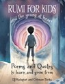 RUMI for Kids - And the Young at Heart: Poems and Quotes to Learn and Grow From - BARKS,  Coleman - 9798985484649