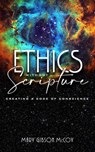 Ethics without Scripture: Creating a Code of Conscience - Mary McCoy - 9798985486209