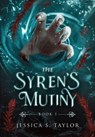 The Syren's Mutiny - Jessica S Taylor - 9798985492811