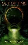 Out of Time: True Paranormal Encounters - Errica Chavez - 9798985552126