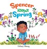 Spencer Knows Spring - Tiffany Obeng - 9798985567557