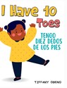 I Have 10 Toes / Tengo Diez Dedos De Los Pies - Tiffany Obeng - 9798985567571