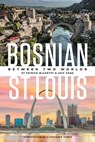Bosnian St. Louis - Patrick McCarthy ; Akif Cogo - 9798985571615