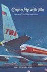 Come Fly with Me - Daniel L. Rust ; Alan B. Hoffman - 9798985571639