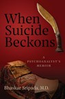 When Suicide Beckons - Bhaskar Sripada - 9798985577815