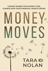 Money Moves - Tara Nolan - 9798985580501