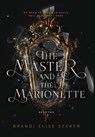 The Master and The Marionette - Brandi Elise Szeker - 9798985593457