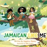 Jamaican Like Me - Sapphire Manley - 9798985649215