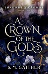 A Crown of the Gods - S. M. Gaither - 9798985691962